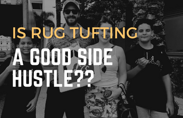 Is Rug Tufting a Good Side Hustle